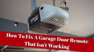 How To Fix A Garage Door Remote That Isn't Working