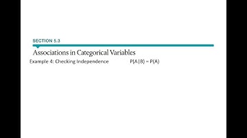 5.3 Associations in Categorical Variables. Example 4: Checking Independence