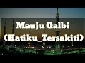 Lirik Lagu Arab Mauju Qalbi (Hatiku Tersakiti) Cinta Sedih