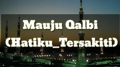Lirik Lagu Arab Mauju Qalbi (Hatiku Tersakiti) Cinta Sedih  - Durasi: 4:13. 
