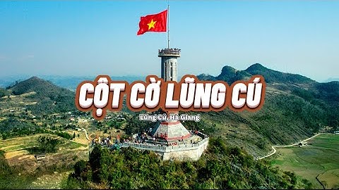 CỘT CỜ LŨNG CÚ - Cực Bắc Tổ Quốc| Chú Bộ Đội Vlog