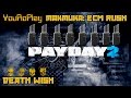 Payday 2. Как быстро прокачать свой уровень. ECM RUSH. Жажда смерти.Death Wish.