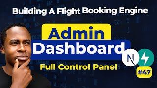 Building the Admin Dashboard in FastAPI and Next.js | Flight Booking Engine | Day 47