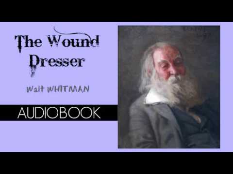 The Wound Dresser By Walt Whitman Audiobook Youtube