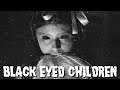 BLACK EYED CHILDREN