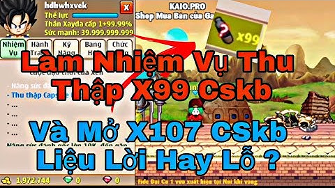 Ngọc Rồng Online | Làm Nhiệm Vụ Thu Thập CSKB ... Mở X106 CSKB Liệu Có Lời Như Tin Đồn ?