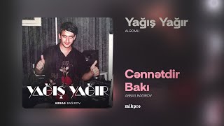 Abbas Bağırov - Cənnətdir Bakı | "Yağış Yağır" Albomu