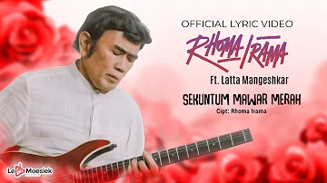 Rhoma Irama Ft Latta Mengeshkar - Sekuntum Mawar Merah (Official Lyric Video)