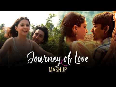 Journey Of Love Mashup | SHIVAAN | Arijit Singh | Latest Romantic Songs | Tum Ho X Bairan