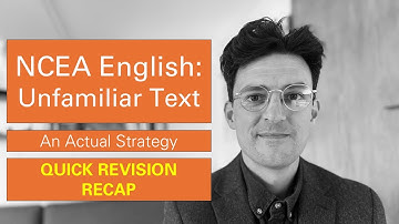 REVISION RECAP An Actual Strategy for NCEA English Unfamiliar Texts