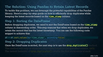 How to Drop Duplicates and Retain Latest Records Based on a Condition in Pandas
