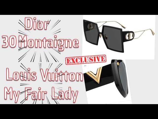 Sunglasses Louis Vuitton My fair lady and Dior 30 Montaigne newest  sunglasses I bought 