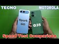 Tecno Spark Go 5G vs Moto G35 5G Speed Test Comparison