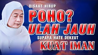 Disaat Poho Ulah Jauh Nasihat Abuya Uci Supaya Hat Dekeut Kuat Iman