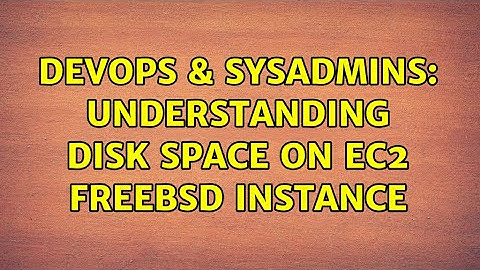 DevOps & SysAdmins: understanding disk space on ec2 freebsd instance (3 Solutions!!)
