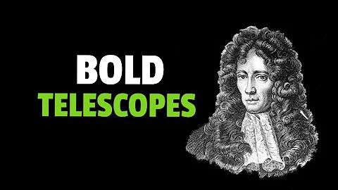 Bold Telescopes