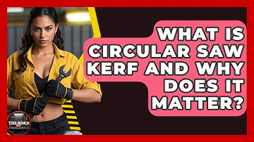 What Is Circular Saw Kerf And Why Does It Matter? - ToolBench Pros