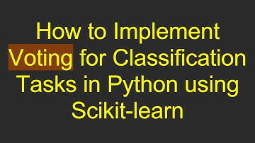 How to Implement Voting for Classification Tasks in Python using Scikit-learn