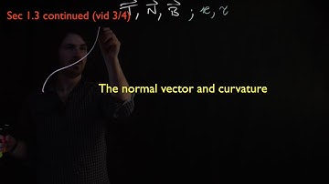 Calculus in 3D Section 1.3 video 3/4: Normal vector and curvature