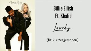 Billie Eilish Ft. Khalid - Lovely (lirik + terjemahan)