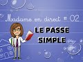 Madame en direct 02  lindicatif pass simple