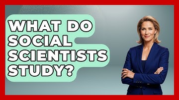 What Do Social Scientists Study? - The Friendly Statistician