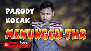 Lagu parody kocak menunggu THR