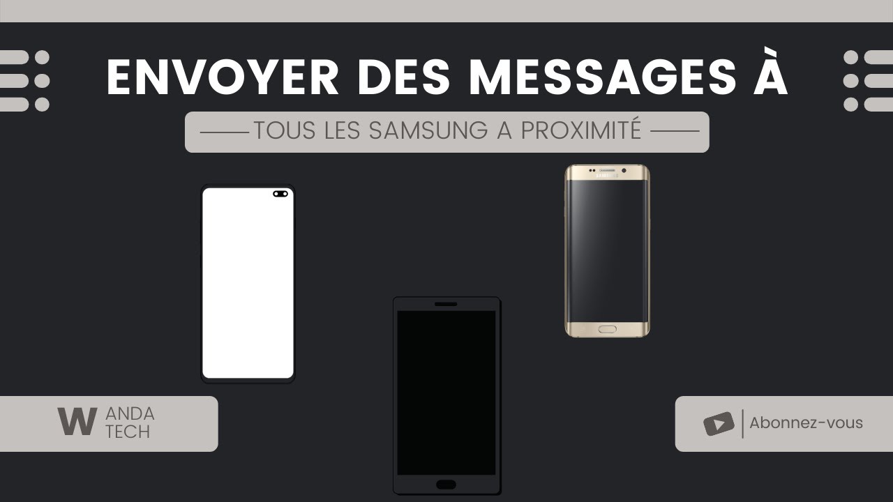 Comment envoyer des messages à tous les smartphones Samsung à proximité