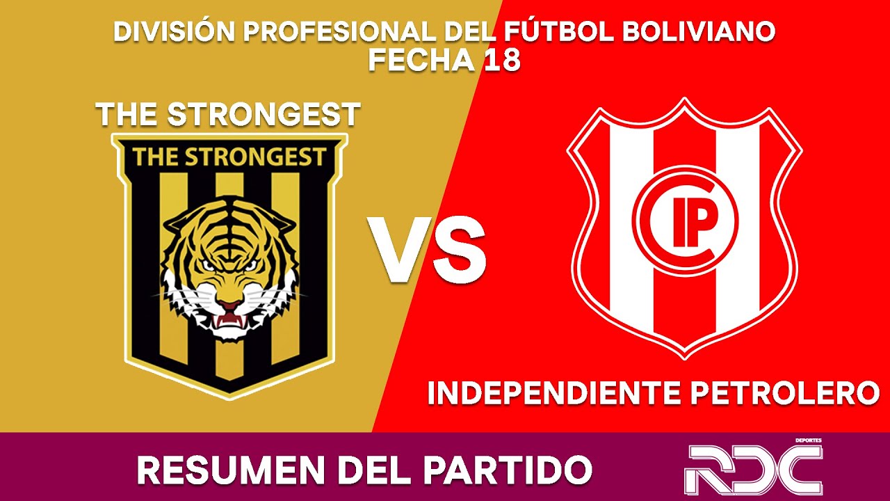 The Strongest vs Independiente Petrolero - Resumen Fecha 18 - YouTube
