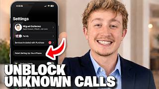 How To Unblock Unknown Calls On iPhone - Full Guide