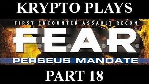 F.E.A.R. Perseus Mandate - HERE COMES THE BOOM! - Part 18