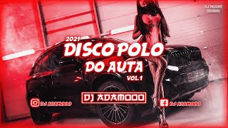 STYCZEŃ 2021🌟❤️ DISCO POLO DO AUTA❤️🚗NAJLEPSZA KLUBOWA MUZYKA 2021🔥 VOL 1 @DJ ADAMOOO😍🔥