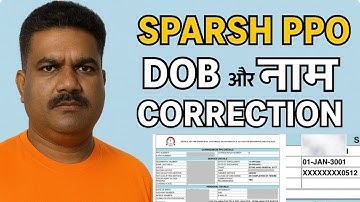 Sparsh PPO Correction | How to correct DOB and Name mistakes? Complete information in Hindi I PT-02