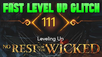 No Rest For The Wicked Fast Level Up Glitch, Best Fast leveling Exploit, Experience Exp Farm LVL Up