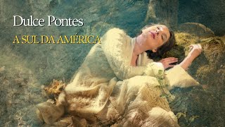 Dulce Pontes &quot;A Sul da América&quot;