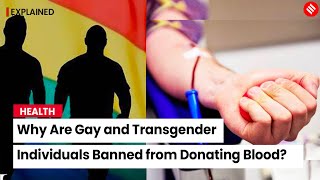 Gay, Transgender People Banned From Donating Blood: Safety or Stigma? screenshot 1