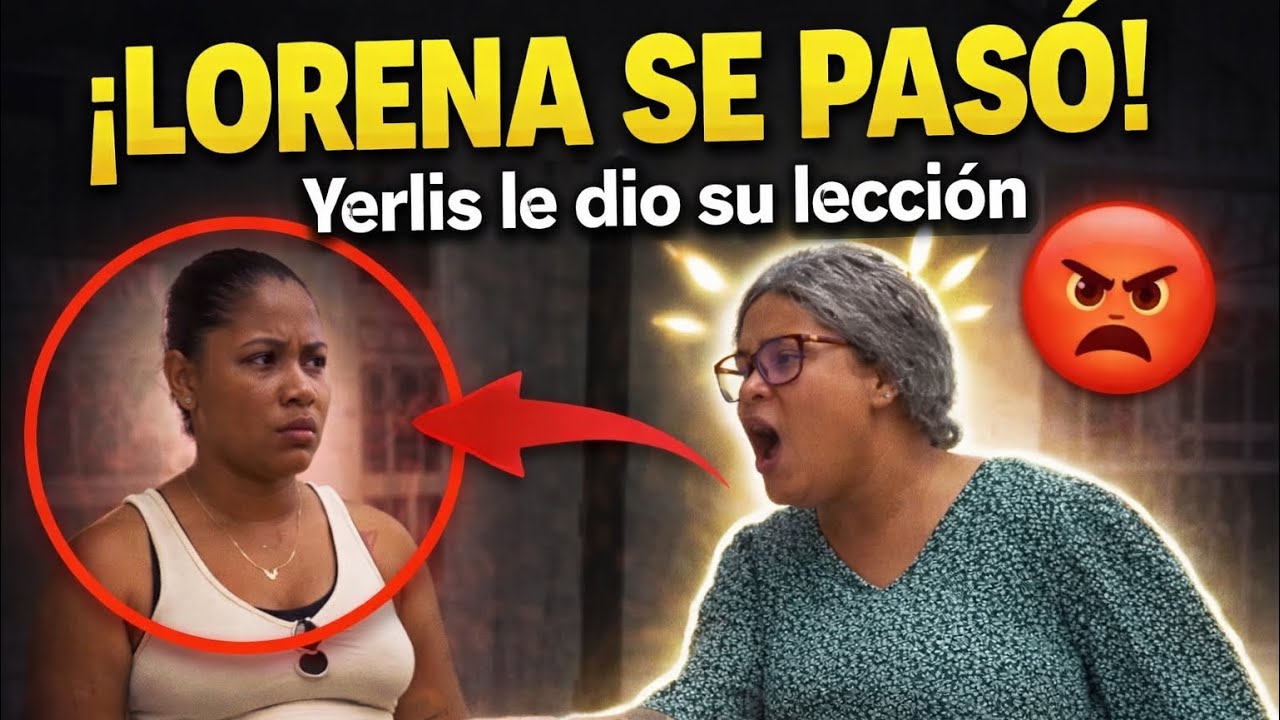 Lorena se pasa de descarada y la señora Yerlis le da una lección🥶 