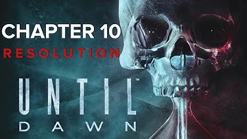 Until Dawn - Chapter 10 - Resolution ( Walkthrough / Playthrough / Let