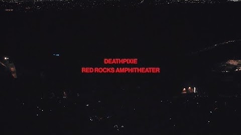 DEATHPIXIE - LIVE AT RED ROCKS (FULL SET) | NOVEMBER 2025