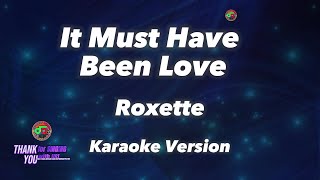 It Must Have Been Love - Roxette ( Karaoke Version )