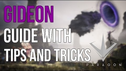 PARAGON - GIDEON GUIDE, with Tips and Tricks!
