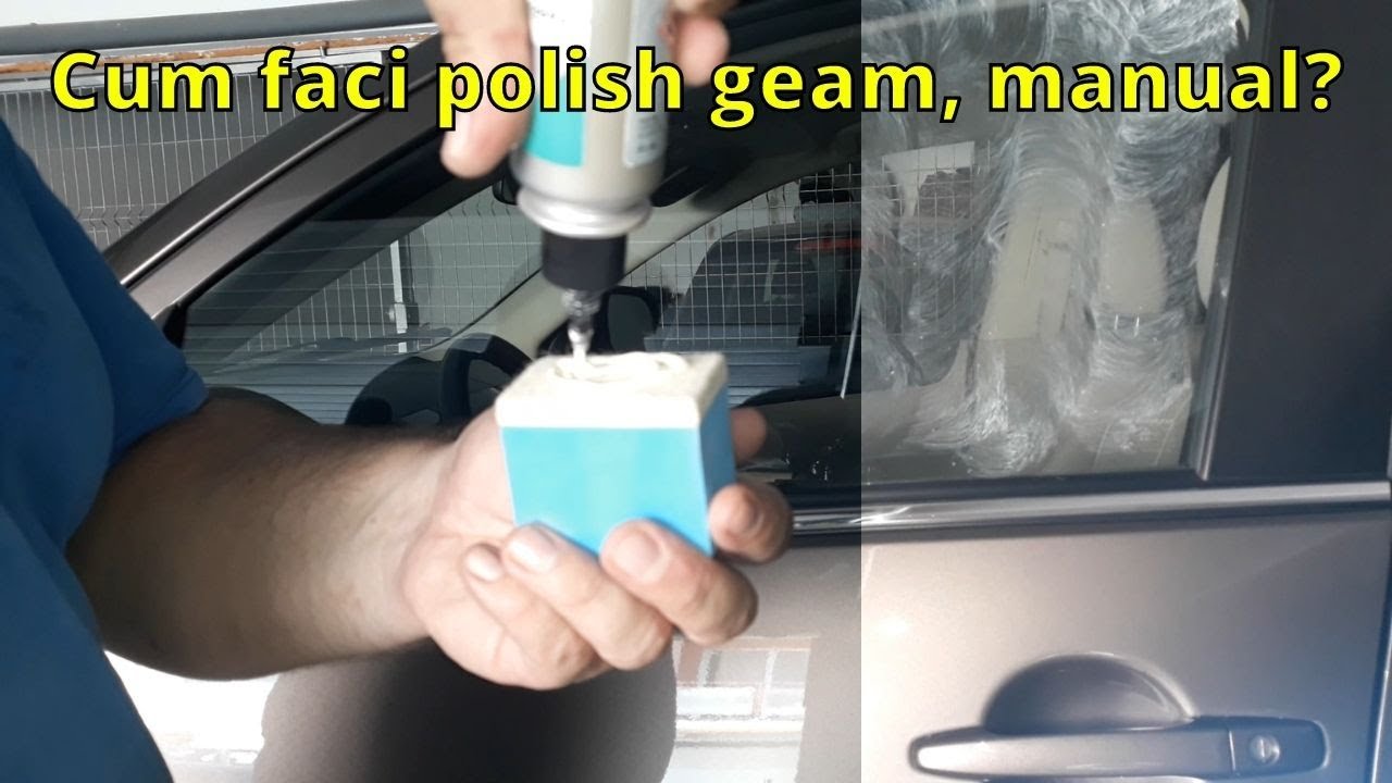 Cum faci polish manual geam auto / Tutorial - YouTube