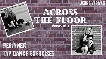 LEARN TO TAP DANCE - Beginner Exercises - Across The Floor Episode 4 - Tutorial - Jenne Vermes