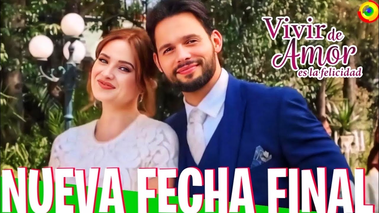 Nueva Fecha Final De ‘VIVIR DE AMOR’ Con Kimberly Dos Ramos y Emmanuel ...