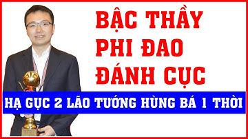 Cờ Tướng Trịnh Duy Đồng Bậc Thầy Phi Đao Đánh Cục Hạ 2 Lão Tướng Hùng Bá 1 Thời