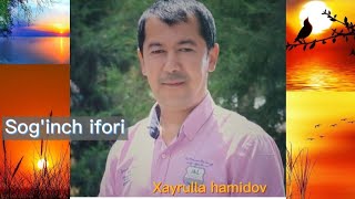 Sog'inch ifori (Xayrulla Hamidov) || Соғинч ифори (Хайрулла Ҳамидов)