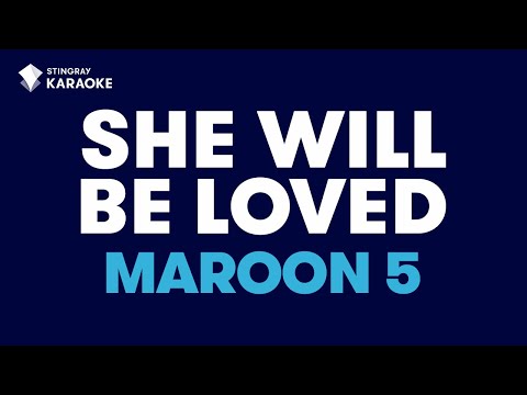 She Will Be Loved in the Style of "Maroon 5" karaoke video with lyrics (no lead vocal)