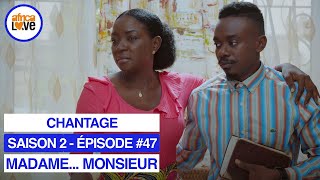 MADAME... MONSIEUR - saison 2 - épisode #47 - Chantage (série africaine, #Cameroun)