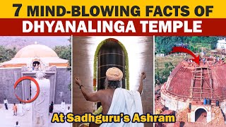 🔴7 MIND-BLOWING FACTS About Dhyanalinga Temple At Isha Yoga Center | Adiyogi | Sadhguru