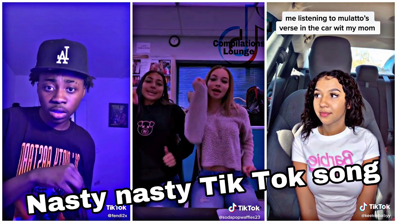 Nasty Nasty Tik Tok Song New Compilation Youtube